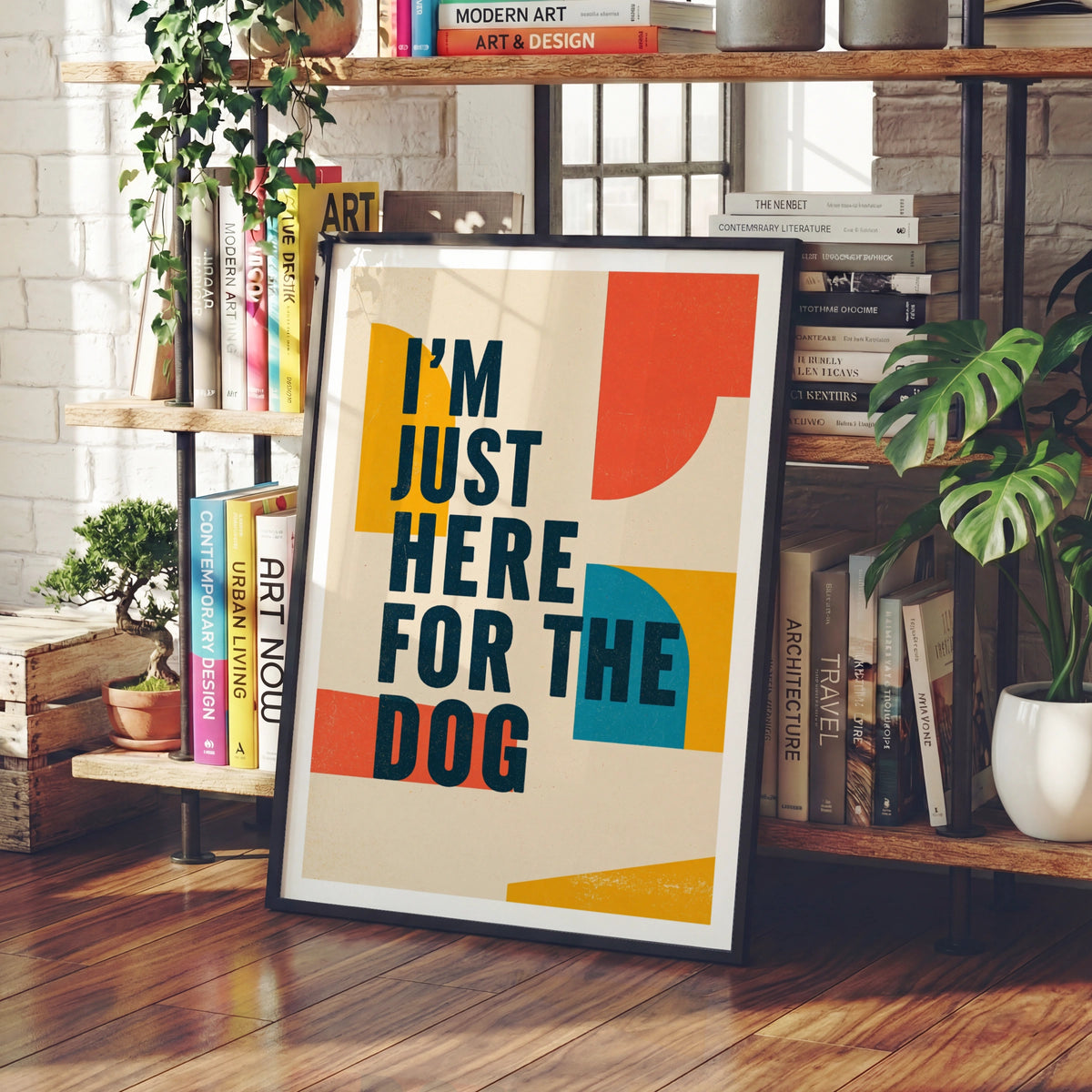 I'm Just Here For The Dog Typography Poster, Funny Dog Owner Wall Art Print