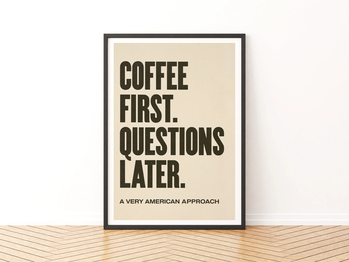 Coffee First Questions Later Print, Funny Typography Poster, Kitchen Wall Art, Bold Quote