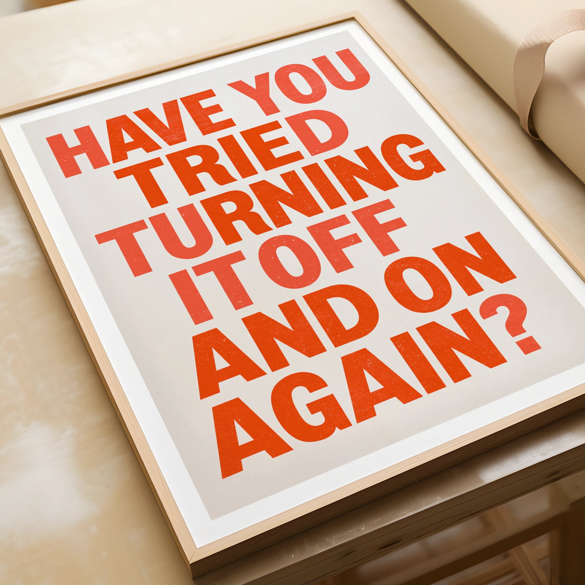 Have You Tried Turning It Off And On Again Poster, Funny Tech Quote Print