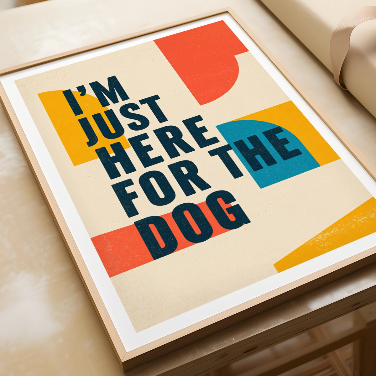 I'm Just Here For The Dog Typography Poster, Funny Dog Owner Wall Art Print