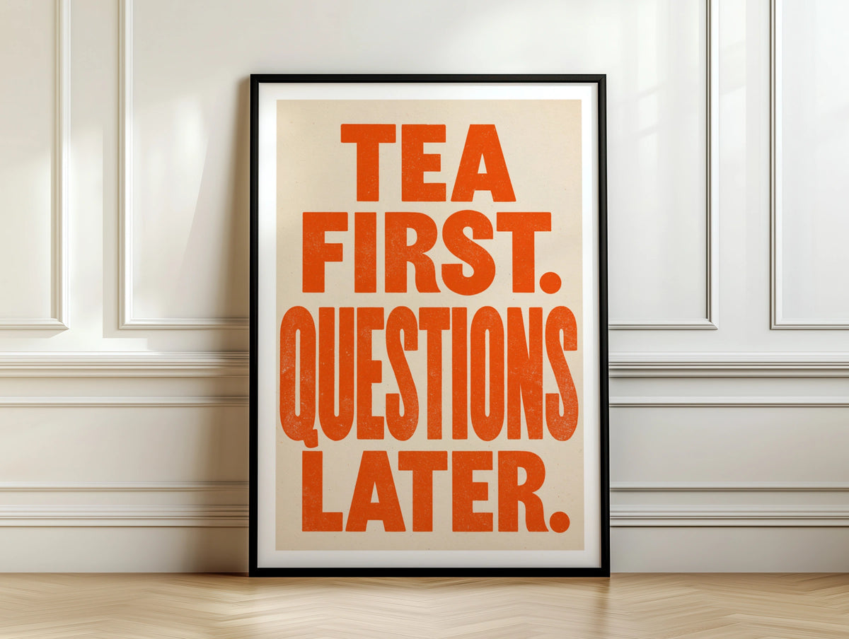 Tea First Questions Later Print, Funny Typography Poster, Orange Kitchen Wall Art