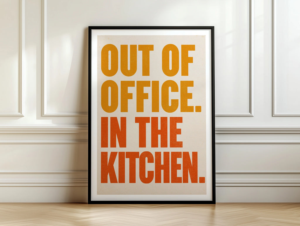 Out Of Office In The Kitchen Poster, Funny Typography Print, Orange Quote Wall Art