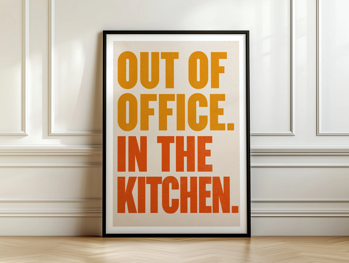 Out Of Office In The Kitchen Poster, Funny Typography Print, Orange Quote Wall Art