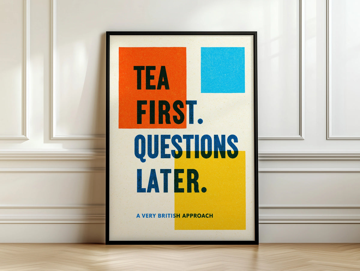 Tea First Questions Later Print, Funny British Typography Poster, Bold Colourful Kitchen Wall Art