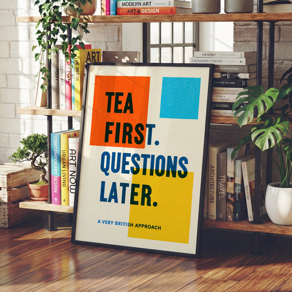 Tea First Questions Later Print, Funny British Typography Poster, Bold Colourful Kitchen Wall Art