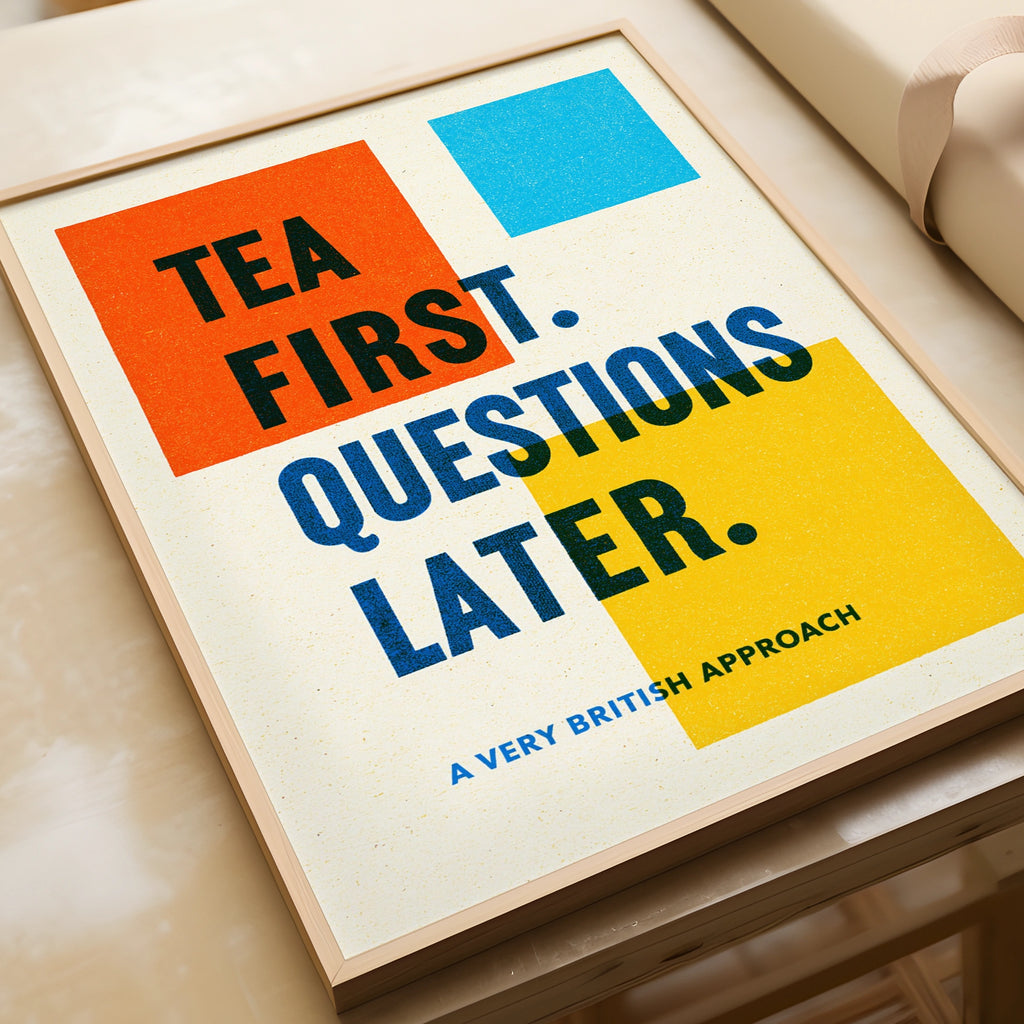 Tea First Questions Later Print, Funny British Typography Poster, Bold Colourful Kitchen Wall Art