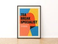 Tea Break Specialist Typography Poster, Funny Office Print, Bold Colourful Wall Art