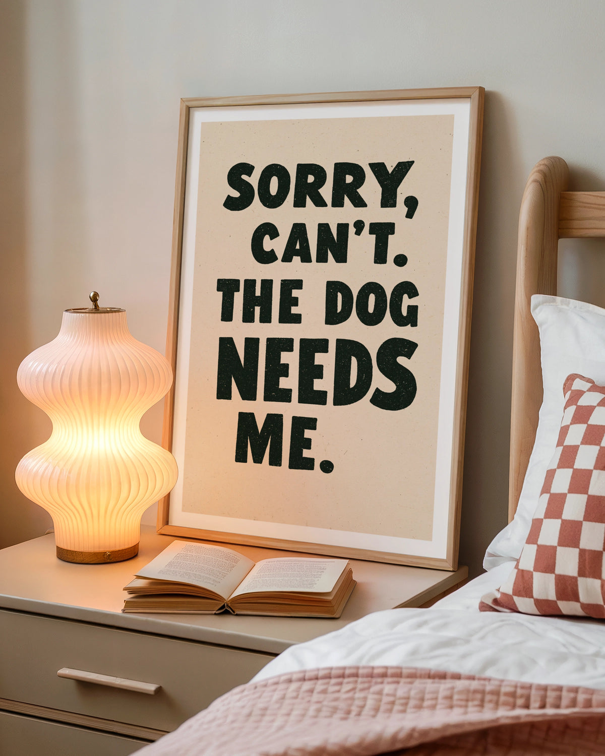 Sorry Can't The Dog Needs Me Print, Funny Dog Owner Wall Art, Gift Poster