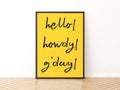 Hello Howdy G'day Typography Print, Bold Yellow Black Fun Quote Wall Art
