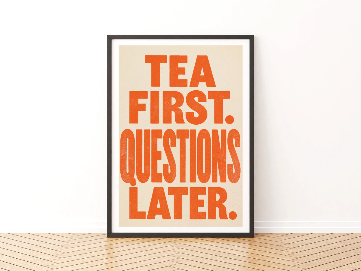Tea First Questions Later Print, Funny Typography Poster, Orange Kitchen Wall Art