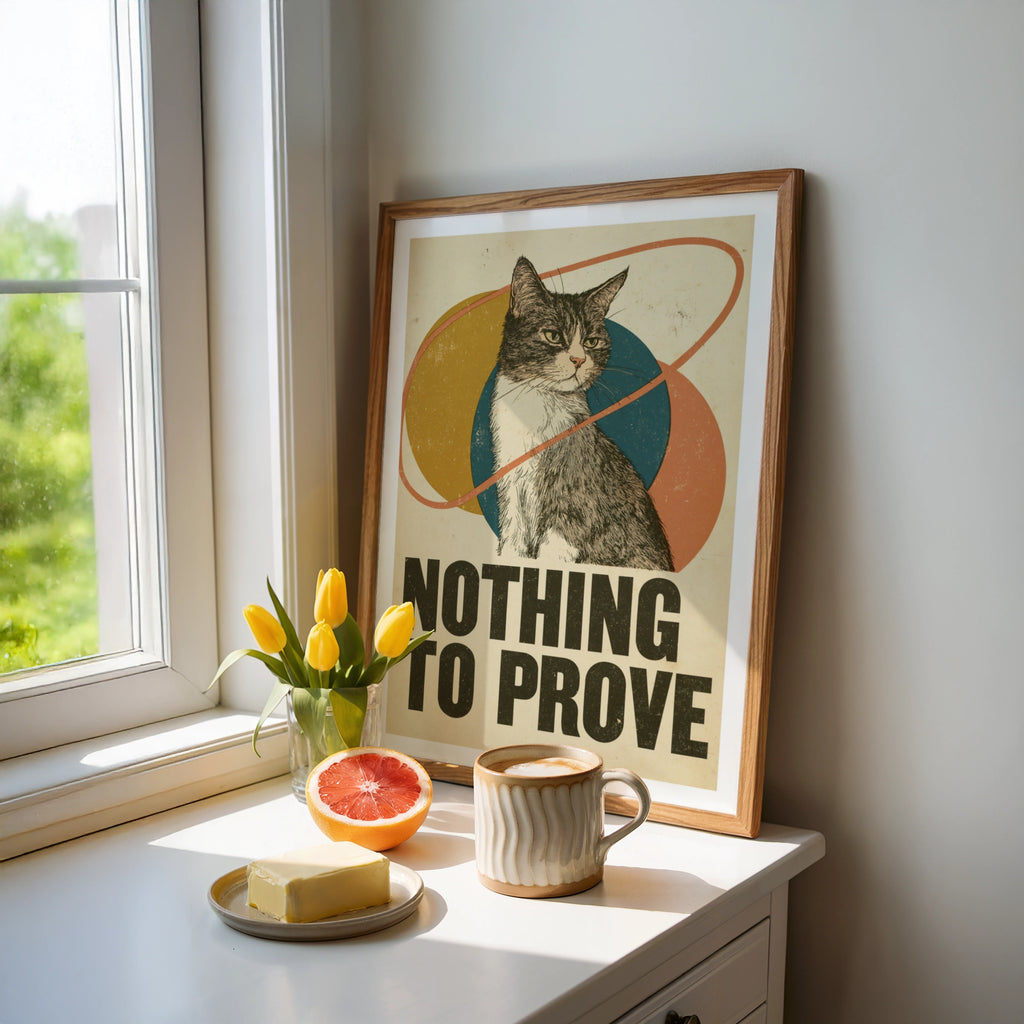 Retro Cat Print, Nothing To Prove Funny Cat Wall Art, Vintage Typography Cat Gift